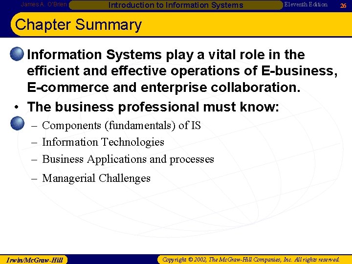 James A. O’Brien Introduction to Information Systems Eleventh Edition 26 Chapter Summary • Information James A. O’Brien Introduction to Information Systems Eleventh Edition 26 Chapter Summary • Information