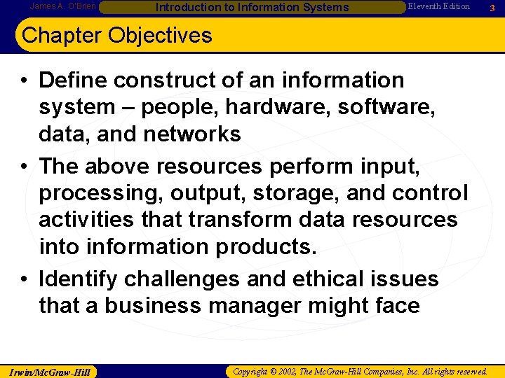 James A. O’Brien Introduction to Information Systems Eleventh Edition Chapter Objectives • Define construct James A. O’Brien Introduction to Information Systems Eleventh Edition Chapter Objectives • Define construct
