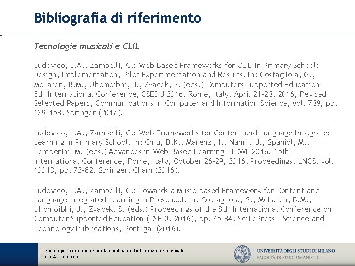 Bibliografia di riferimento Tecnologie musicali e CLIL Ludovico, L. A. , Zambelli, C. :