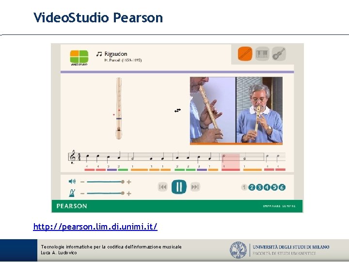 Video. Studio Pearson http: //pearson. lim. di. unimi. it/ Tecnologie informatiche per la codifica