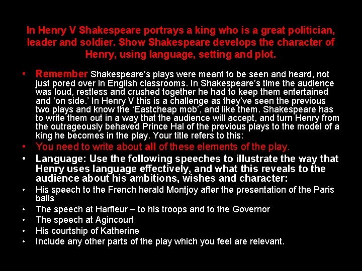 In Henry V Shakespeare portrays a king who is a great politician, leader and
