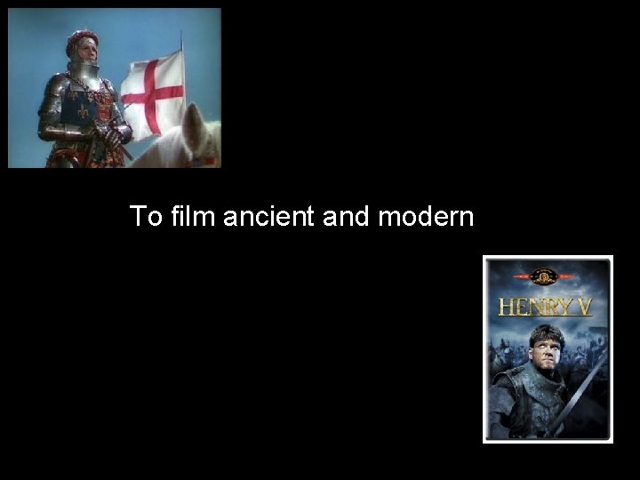 To film ancient and modern 