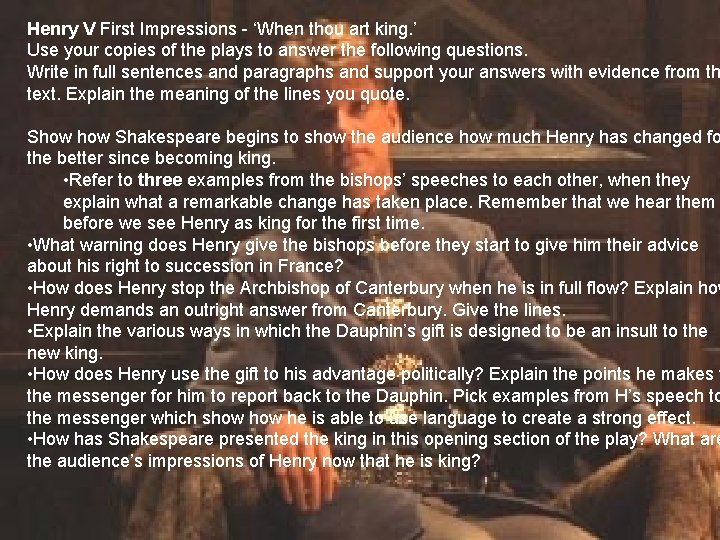 Henry V First Impressions - ‘When thou art king. ’ Use your copies of