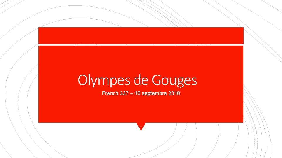 Olympes de Gouges French 337 – 10 septembre 2018 