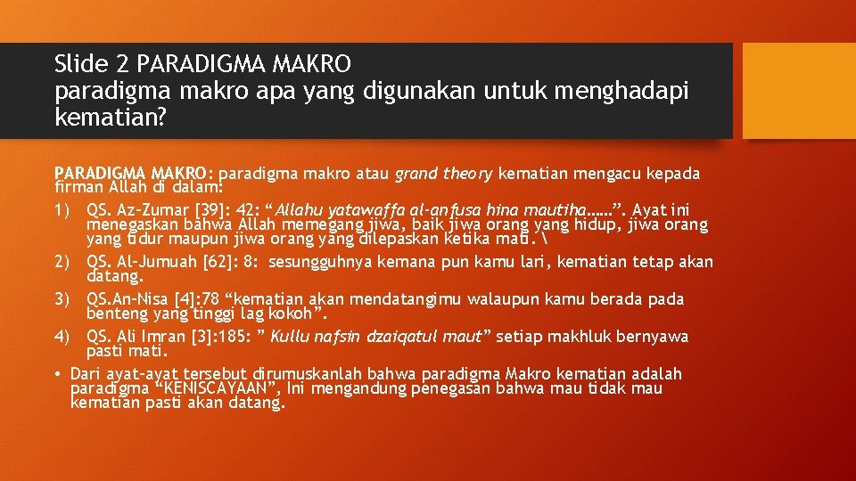 Slide 2 PARADIGMA MAKRO paradigma makro apa yang digunakan untuk menghadapi kematian? PARADIGMA MAKRO: