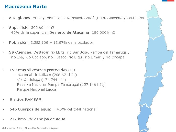 Macrozona Norte • 5 Regiones: Arica y Parinacota, Tarapacá, Antofagasta, Atacama y Coquimbo •