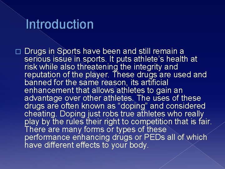 Introduction � Drugs in Sports have been and still remain a serious issue in