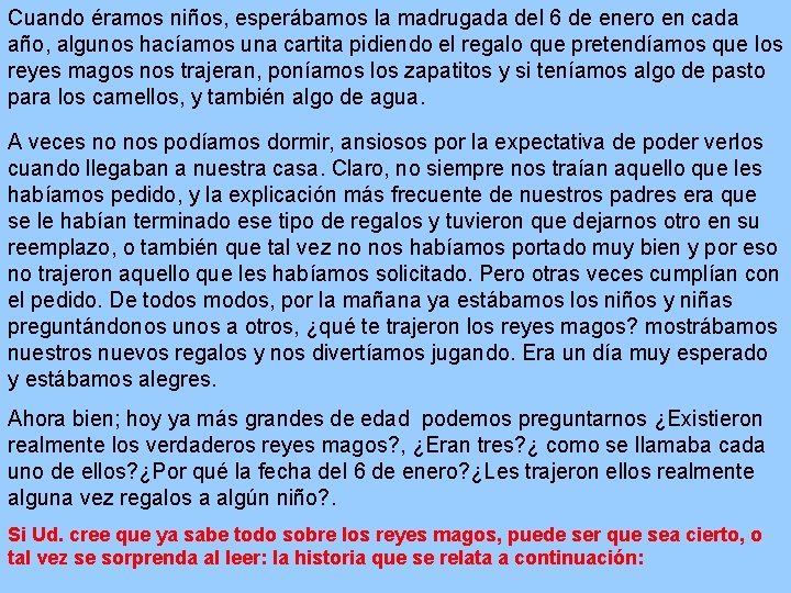 Cuando éramos niños, esperábamos la madrugada del 6 de enero en cada año, algunos