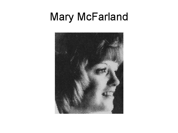 Mary Mc. Farland 