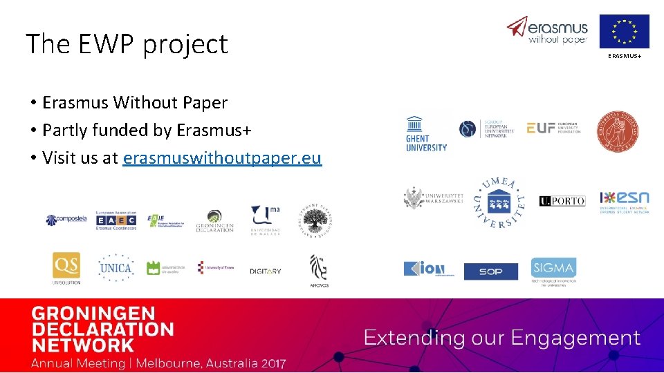 The EWP project • Erasmus Without Paper • Partly funded by Erasmus+ • Visit