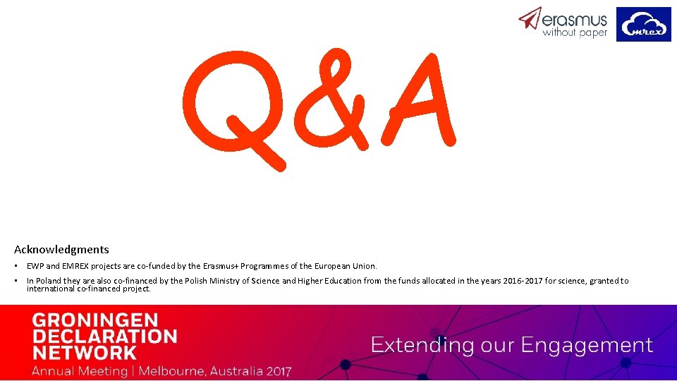 Q&A Acknowledgments • EWP and EMREX projects are co-funded by the Erasmus+ Programmes of