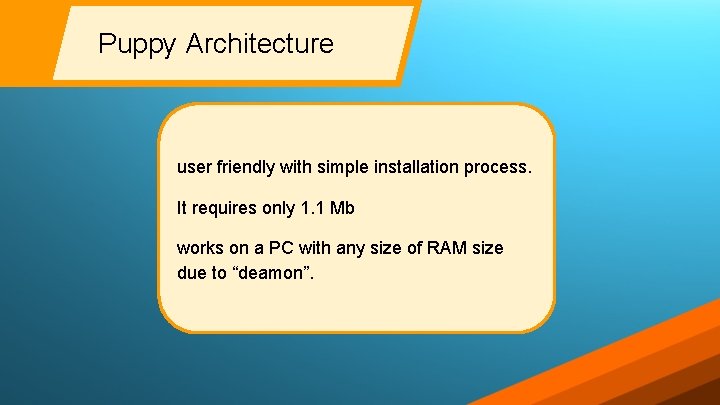 Puppy Architecture user friendly with simple installation process. It requires only 1. 1 Mb Puppy Architecture user friendly with simple installation process. It requires only 1. 1 Mb