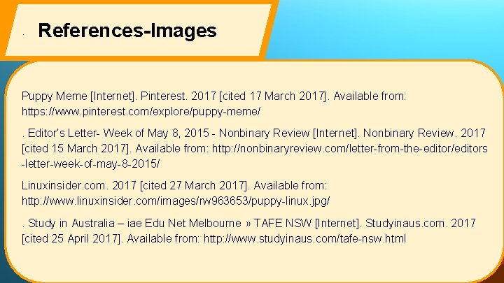 . References-Images Puppy Meme [Internet]. Pinterest. 2017 [cited 17 March 2017]. Available from: https: