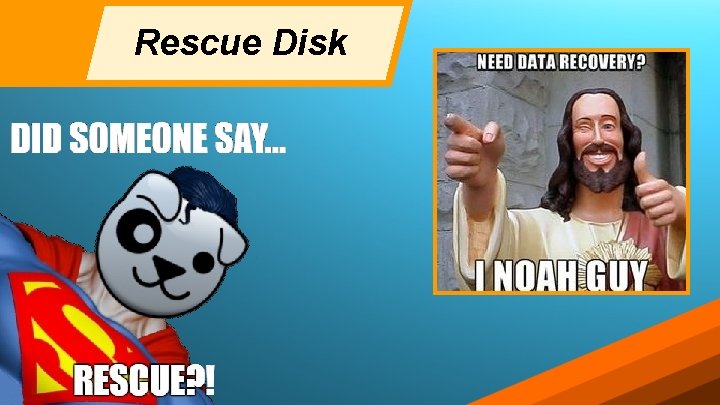 Rescue Disk Rescue Disk