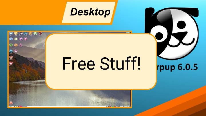 Desktop Free Stuff! Desktop Free Stuff!