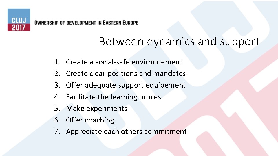 Between dynamics and support 1. 2. 3. 4. 5. 6. 7. Create a social-safe