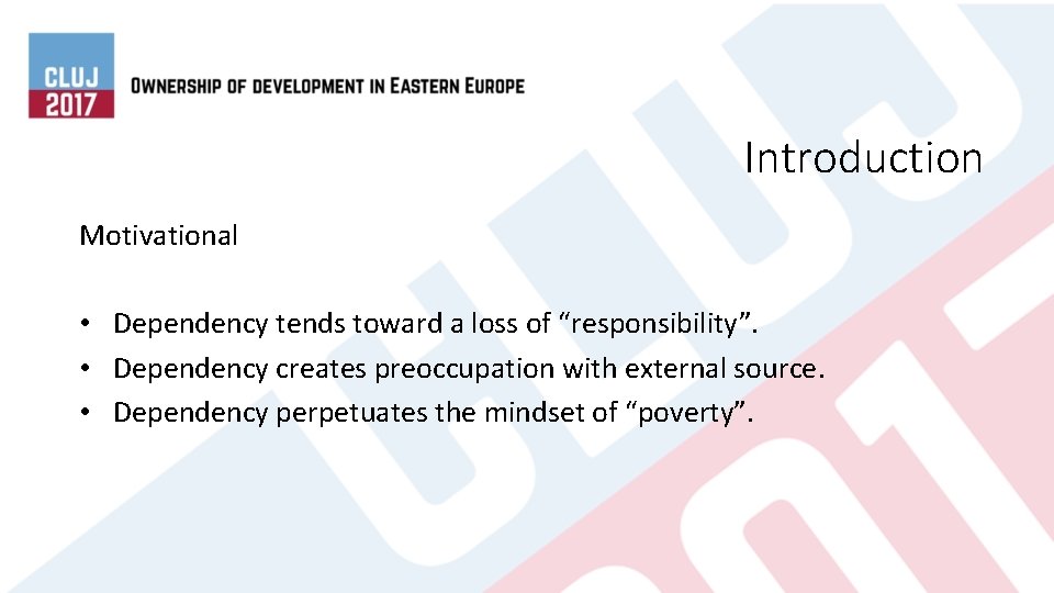Introduction Motivational • Dependency tends toward a loss of “responsibility”. • Dependency creates preoccupation