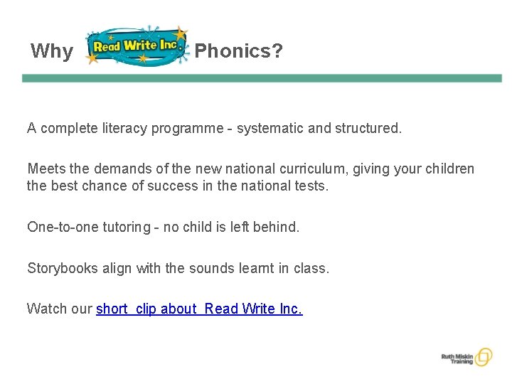 Why Phonics? A complete literacy programme - systematic and structured. Meets the demands of
