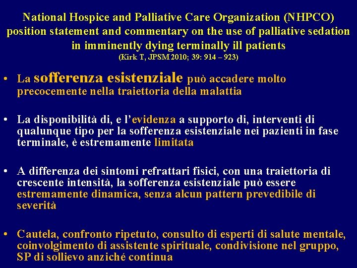 National Hospice and Palliative Care Organization (NHPCO) position statement and commentary on the use