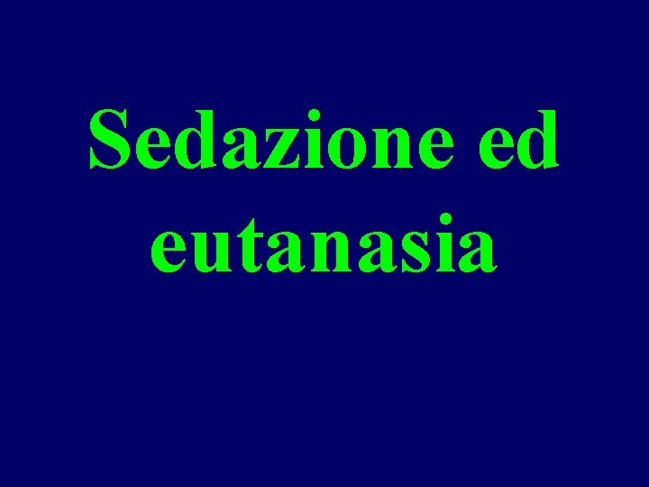 Sedazione ed eutanasia 