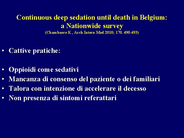 Continuous deep sedation until death in Belgium: a Nationwide survey (Chambaere K , Arch