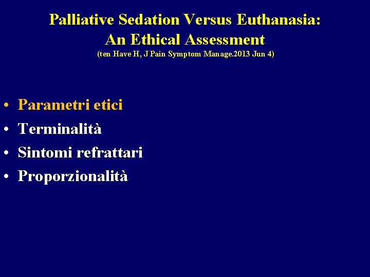 Palliative Sedation Versus Euthanasia: An Ethical Assessment (ten Have H, J Pain Symptom Manage.