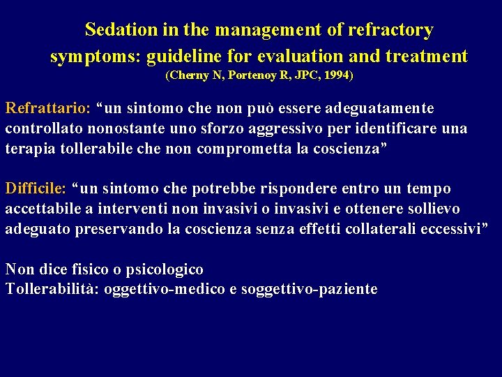 Sedation in the management of refractory symptoms: guideline for evaluation and treatment (Cherny N,