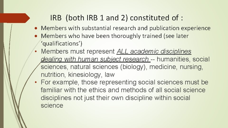 IRB (both IRB 1 and 2) constituted of : Members with substantial research and