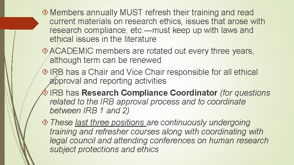  Members annually MUST refresh their training and read current materials on research ethics,