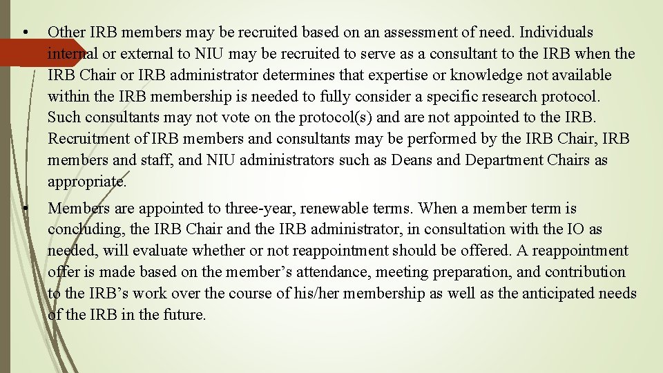  • Other IRB members may be recruited based on an assessment of need.