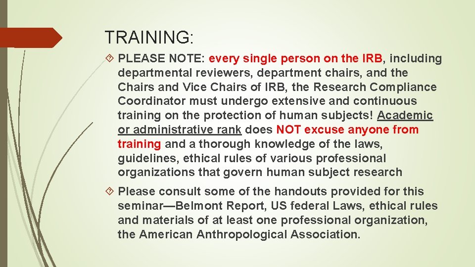 TRAINING: PLEASE NOTE: every single person on the IRB, including departmental reviewers, department chairs,