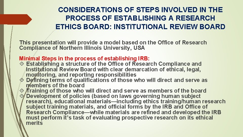 CONSIDERATIONS OF STEPS INVOLVED IN THE PROCESS OF ESTABLISHING A RESEARCH ETHICS BOARD: INSTITUTIONAL