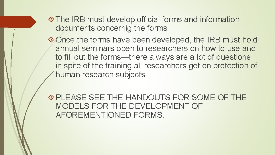  The IRB must develop official forms and information documents concernig the forms Once