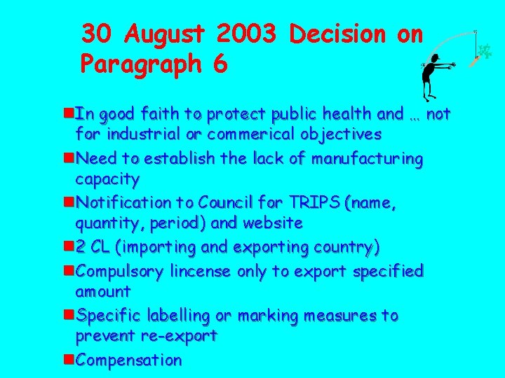 30 August 2003 Decision on Paragraph 6 n. In good faith to protect public