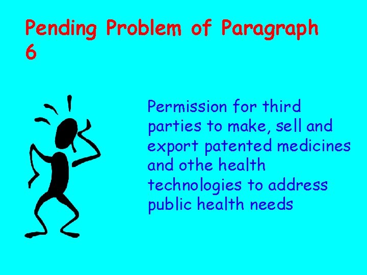 Pending Problem of Paragraph 6 Permission for third parties to make, sell and export