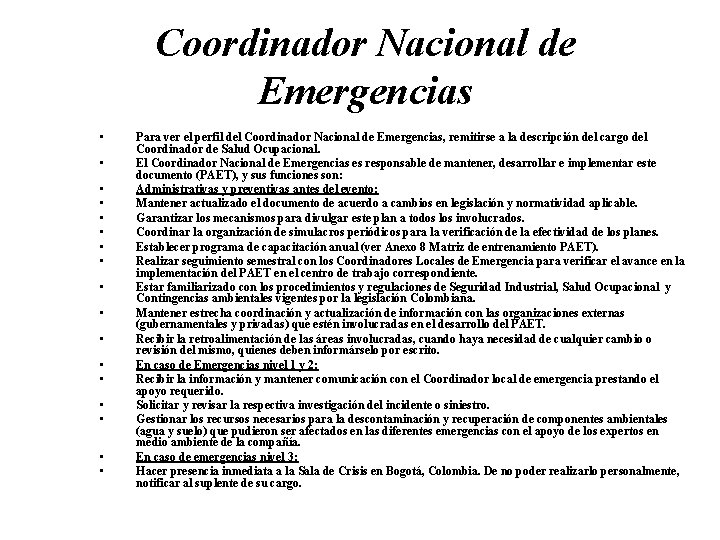 Coordinador Nacional de Emergencias • • • • • Para ver el perfil del