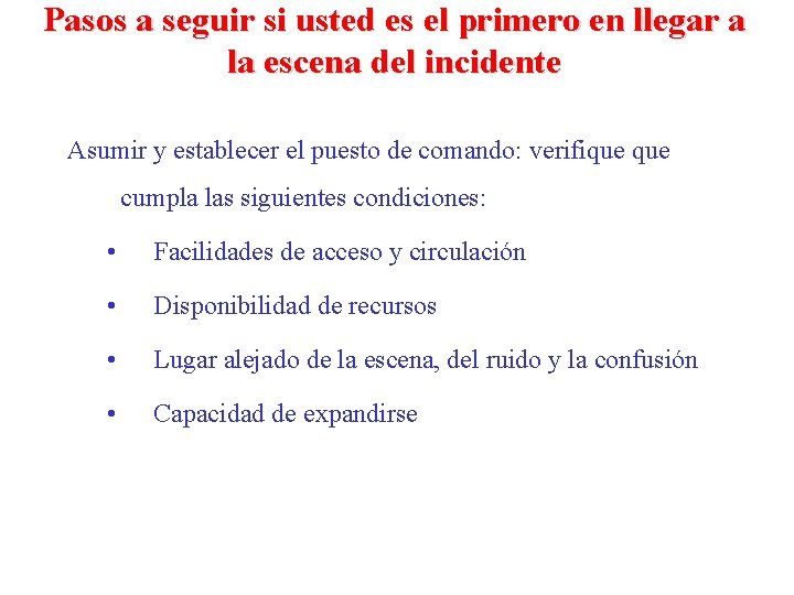 Pasos a seguir si usted es el primero en llegar a la escena del