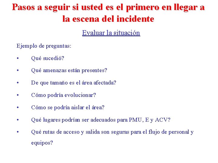 Pasos a seguir si usted es el primero en llegar a la escena del