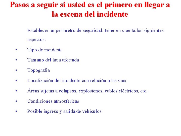 Pasos a seguir si usted es el primero en llegar a la escena del