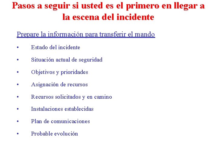 Pasos a seguir si usted es el primero en llegar a la escena del