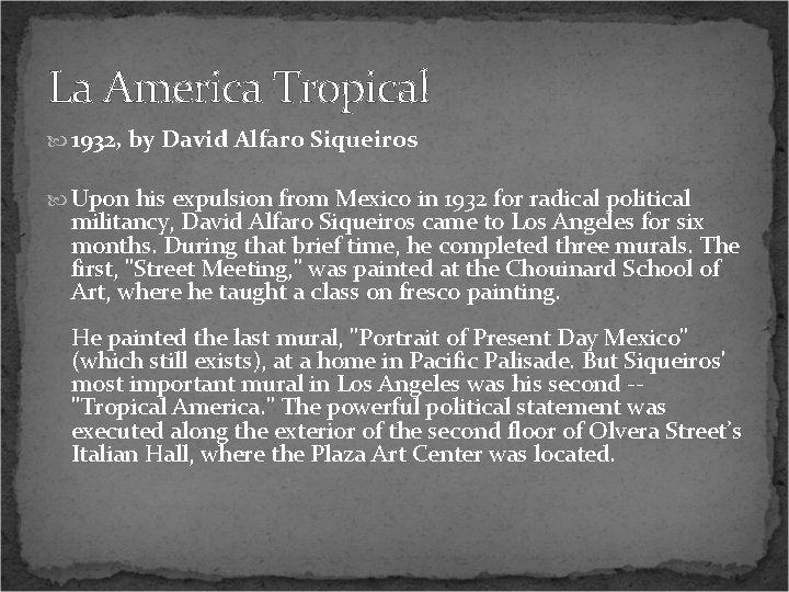 La America Tropical 1932, by David Alfaro Siqueiros Upon his expulsion from Mexico in