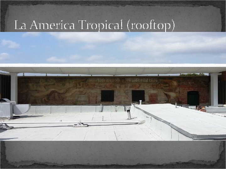 La America Tropical (rooftop) 