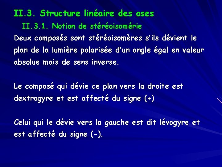 II. 3. Structure linéaire des oses II. 3. 1. Notion de stéréoisomérie Deux composés