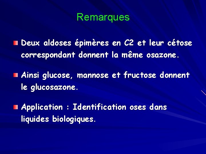 Remarques Deux aldoses épimères en C 2 et leur cétose correspondant donnent la même