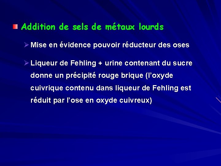 Addition de sels de métaux lourds Ø Mise en évidence pouvoir réducteur des oses