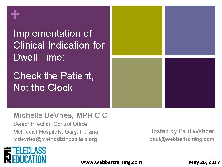 + Implementation of Clinical Indication for Dwell Time: Check the Patient, Not the Clock