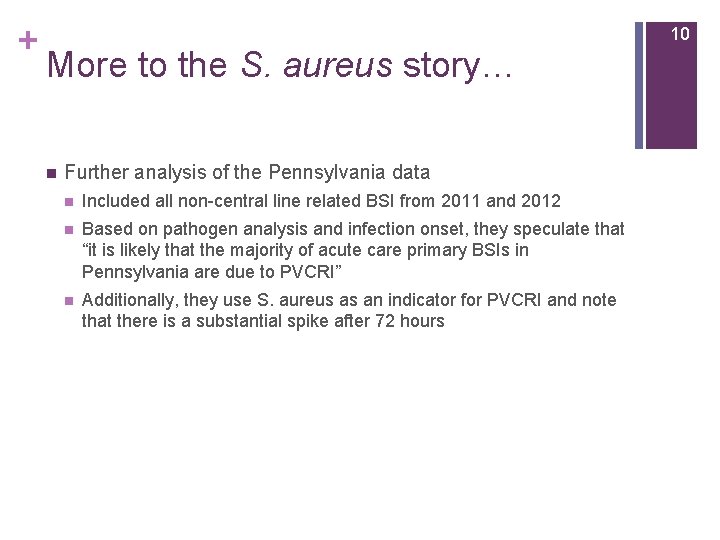 + 10 More to the S. aureus story… n Further analysis of the Pennsylvania