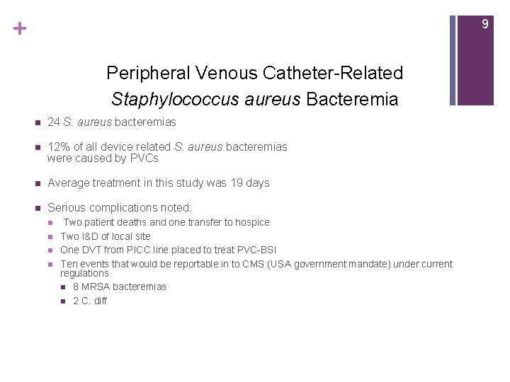 + 9 Peripheral Venous Catheter-Related Staphylococcus aureus Bacteremia n 24 S. aureus bacteremias n