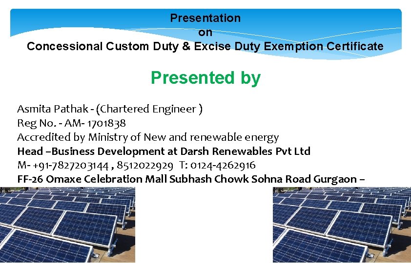 Presentation on Concessional Custom Duty & Excise Duty Exemption Certificate Presented by Asmita Pathak