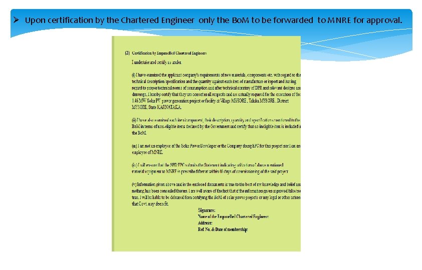 Ø Upon certification by the Chartered Engineer only the Bo. M to be forwarded